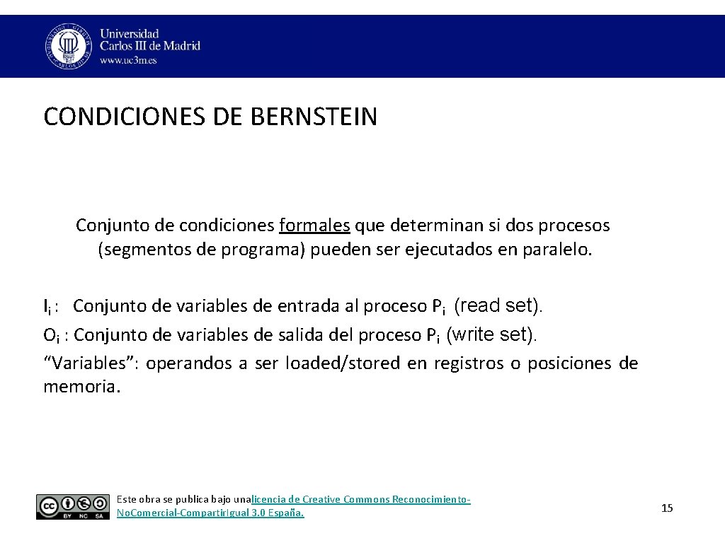 CONDICIONES DE BERNSTEIN Conjunto de condiciones formales que determinan si dos procesos (segmentos de CONDICIONES DE BERNSTEIN Conjunto de condiciones formales que determinan si dos procesos (segmentos de