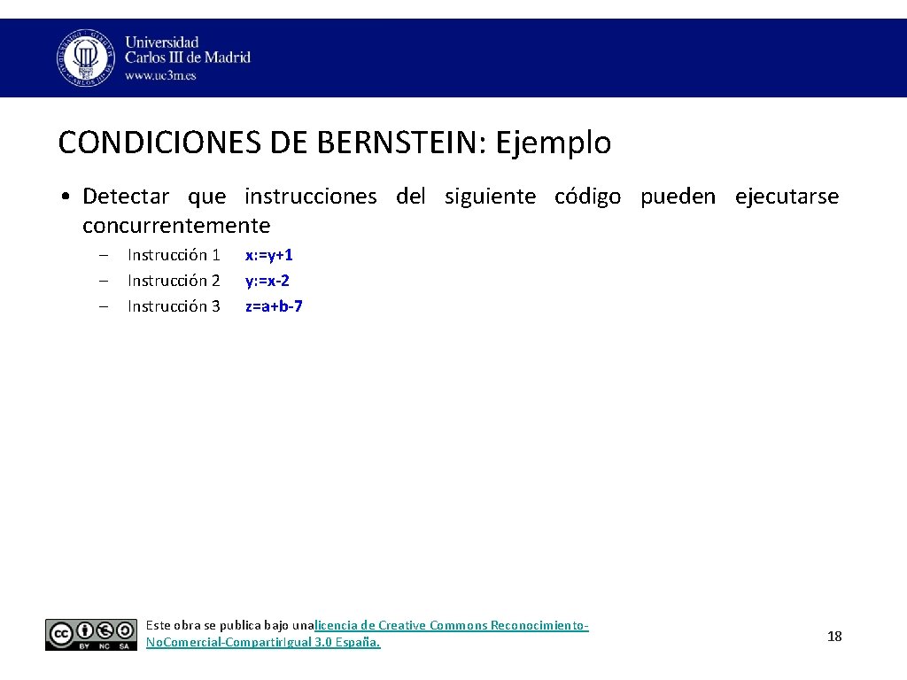 CONDICIONES DE BERNSTEIN: Ejemplo • Detectar que instrucciones del siguiente código pueden ejecutarse concurrentemente CONDICIONES DE BERNSTEIN: Ejemplo • Detectar que instrucciones del siguiente código pueden ejecutarse concurrentemente