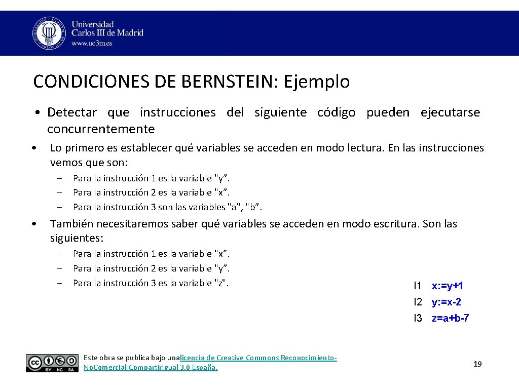 CONDICIONES DE BERNSTEIN: Ejemplo • Detectar que instrucciones del siguiente código pueden ejecutarse concurrentemente CONDICIONES DE BERNSTEIN: Ejemplo • Detectar que instrucciones del siguiente código pueden ejecutarse concurrentemente