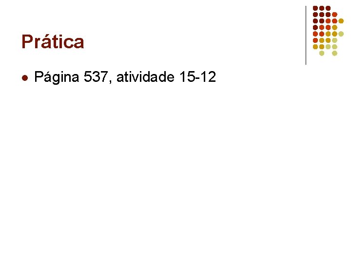 Prática l Página 537, atividade 15 -12 Prática l Página 537, atividade 15 -12