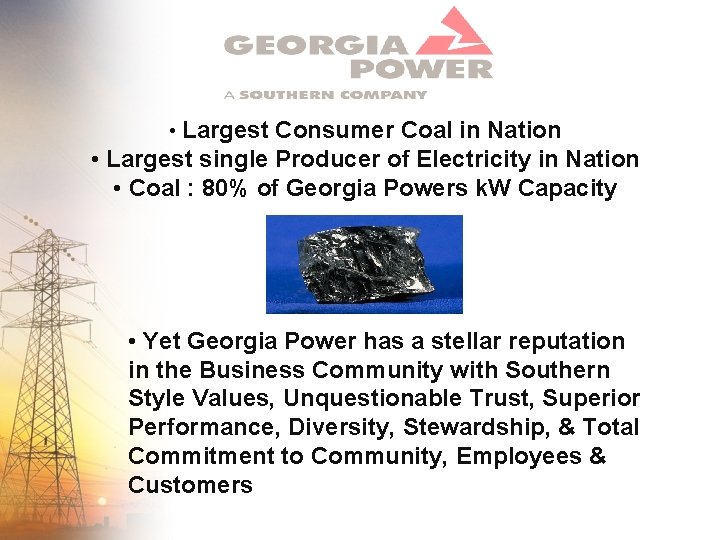  • Largest Consumer Coal in Nation • Largest single Producer of Electricity in