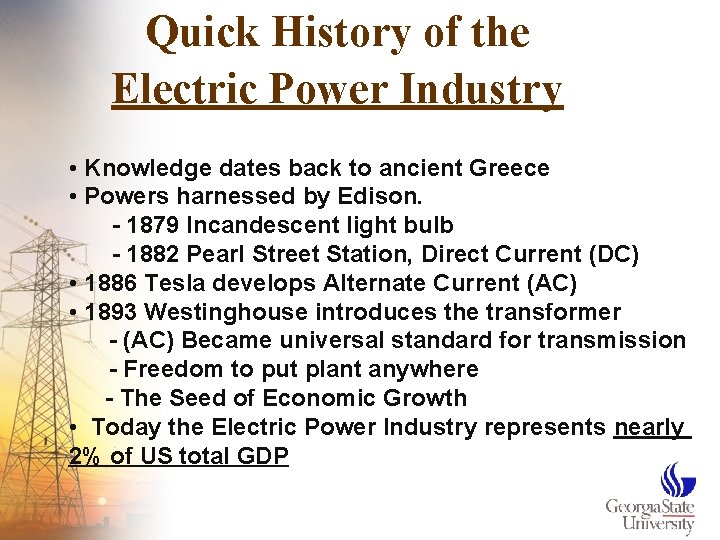 Quick History of the Electric Power Industry • Knowledge dates back to ancient Greece