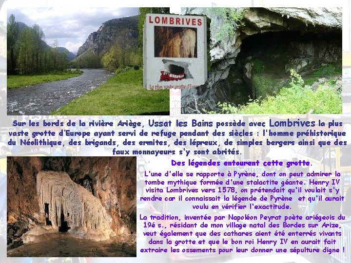Sur les bords de la rivière Ariège, Ussat les Bains possède avec Lombrives la
