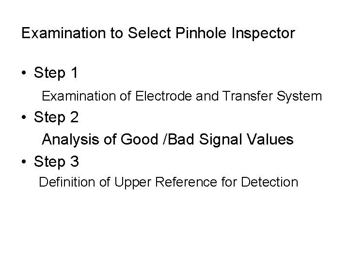 Examination to Select Pinhole Inspector • Step 1 　　Examination of Electrode and Transfer System