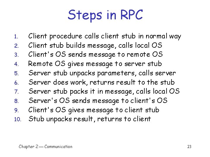 Steps in RPC 1. 2. 3. 4. 5. 6. 7. 8. 9. 10. Client