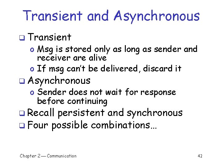Transient and Asynchronous q Transient o Msg is stored only as long as sender