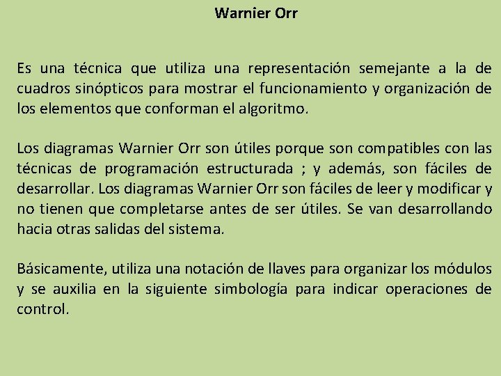 Warnier Orr Es una técnica que utiliza una representación semejante a la de cuadros