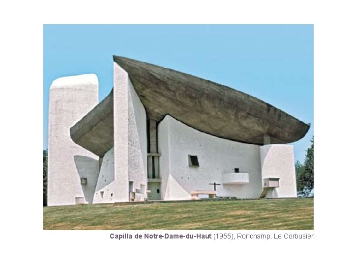 Capilla de Notre-Dame-du-Haut (1955), Ronchamp. Le Corbusier. 