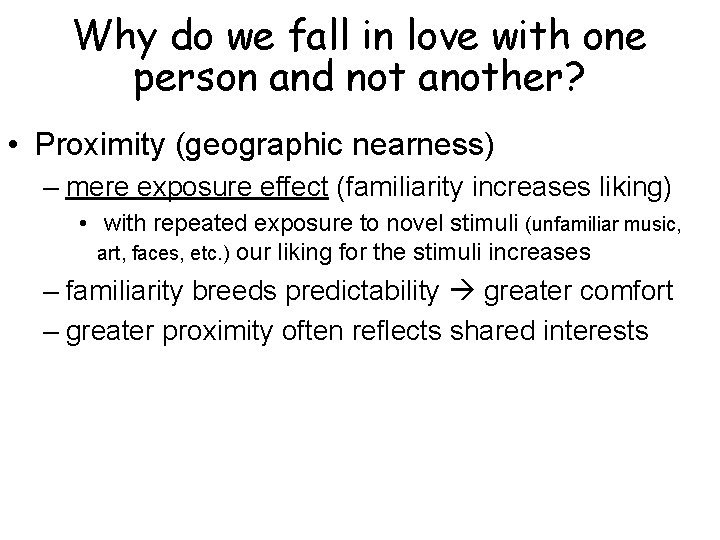 Why do we fall in love with one person and not another? • Proximity