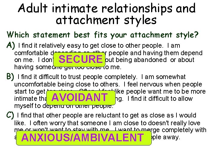 Adult intimate relationships and attachment styles Which statement best fits your attachment style? A)