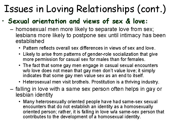 Issues in Loving Relationships (cont. ) • Sexual orientation and views of sex &