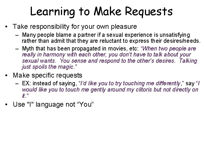 Learning to Make Requests • Take responsibility for your own pleasure – Many people