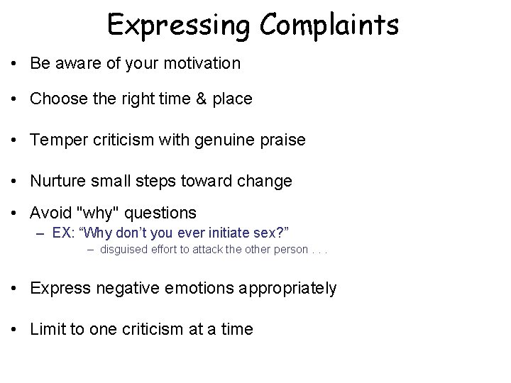 Expressing Complaints • Be aware of your motivation • Choose the right time &