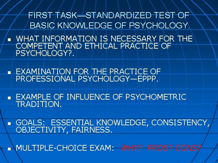 FIRST TASK—STANDARDIZED TEST OF BASIC KNOWLEDGE OF PSYCHOLOGY. WHAT INFORMATION IS NECESSARY FOR THE