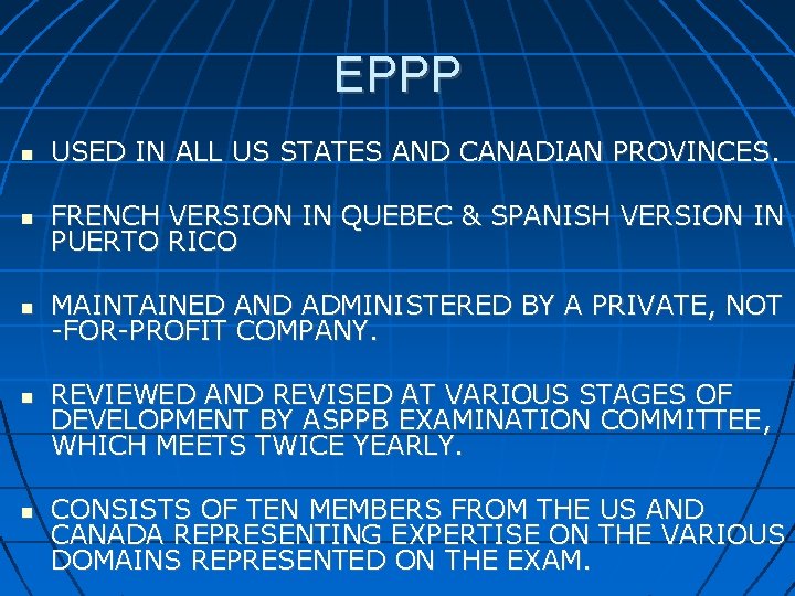 EPPP USED IN ALL US STATES AND CANADIAN PROVINCES. FRENCH VERSION IN QUEBEC &