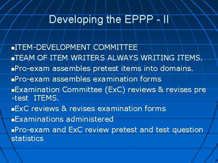 Developing the EPPP - II ITEM-DEVELOPMENT COMMITTEE TEAM OF ITEM WRITERS ALWAYS WRITING ITEMS.