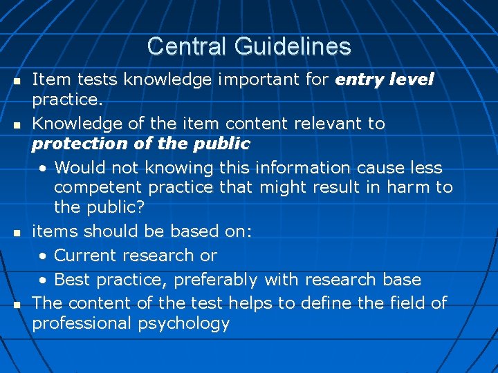 Central Guidelines Item tests knowledge important for entry level practice. Knowledge of the item