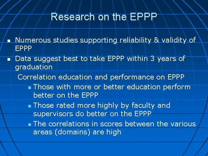 Research on the EPPP Numerous studies supporting reliability & validity of EPPP Data suggest