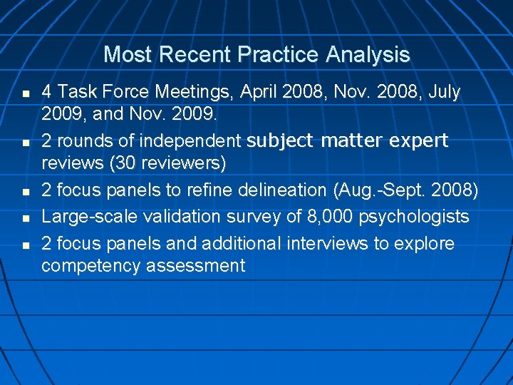 Most Recent Practice Analysis 4 Task Force Meetings, April 2008, Nov. 2008, July 2009,