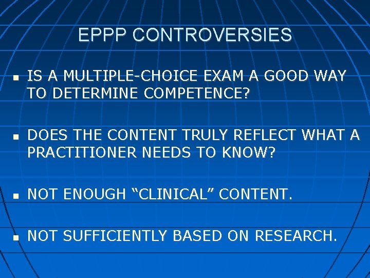 EPPP CONTROVERSIES IS A MULTIPLE-CHOICE EXAM A GOOD WAY TO DETERMINE COMPETENCE? DOES THE
