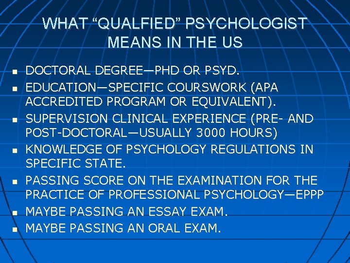 WHAT “QUALFIED” PSYCHOLOGIST MEANS IN THE US DOCTORAL DEGREE—PHD OR PSYD. EDUCATION—SPECIFIC COURSWORK (APA