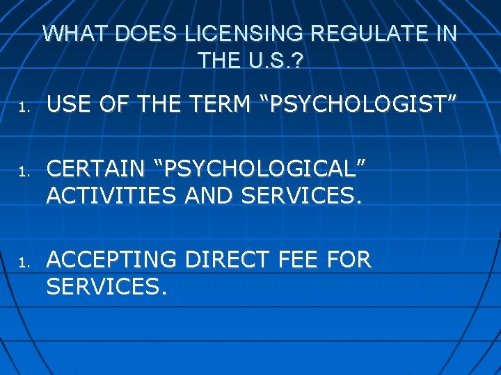 WHAT DOES LICENSING REGULATE IN THE U. S. ? 1. 1. USE OF THE