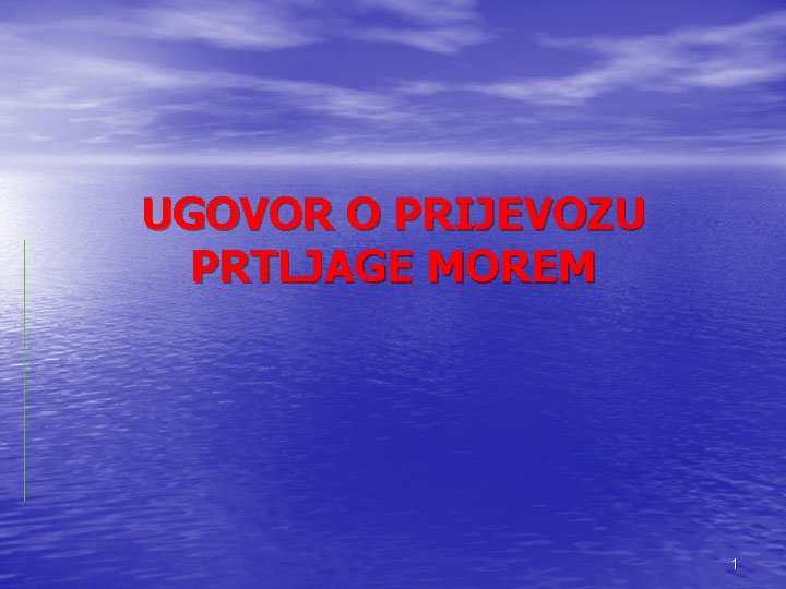 UGOVOR O PRIJEVOZU PRTLJAGE MOREM 1 