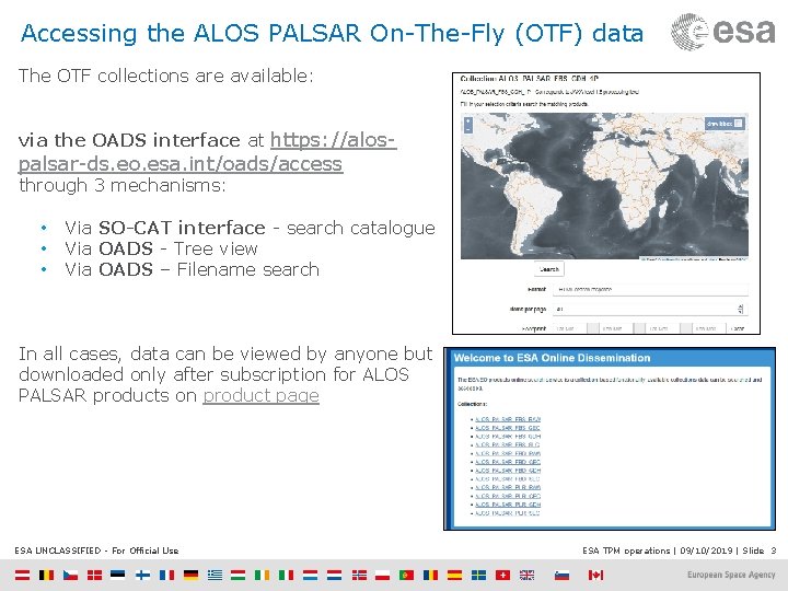 Accessing the ALOS PALSAR On-The-Fly (OTF) data The OTF collections are available: via the