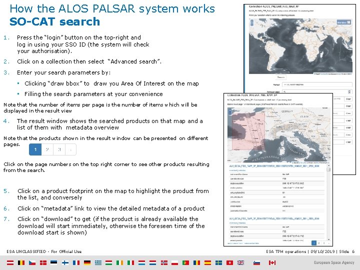 How the ALOS PALSAR system works SO-CAT search 1. Press the “login” button on