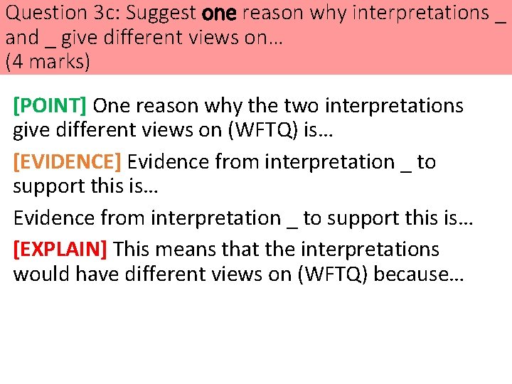 Question 3 c: Suggest one reason why interpretations _ and _ give different views