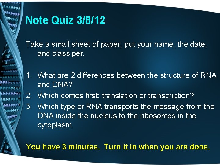 Note Quiz 3/8/12 Take a small sheet of paper, put your name, the date,