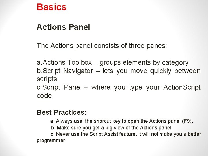 Basics Actions Panel The Actions panel consists of three panes: a. Actions Toolbox –