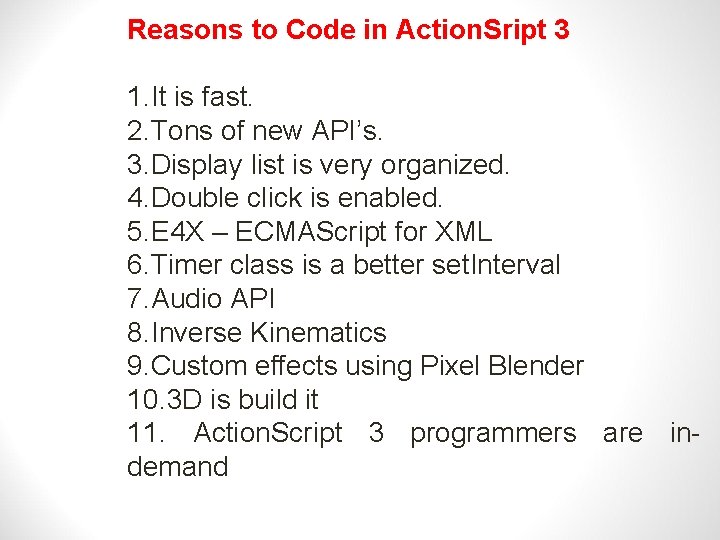 Reasons to Code in Action. Sript 3 1. It is fast. 2. Tons of