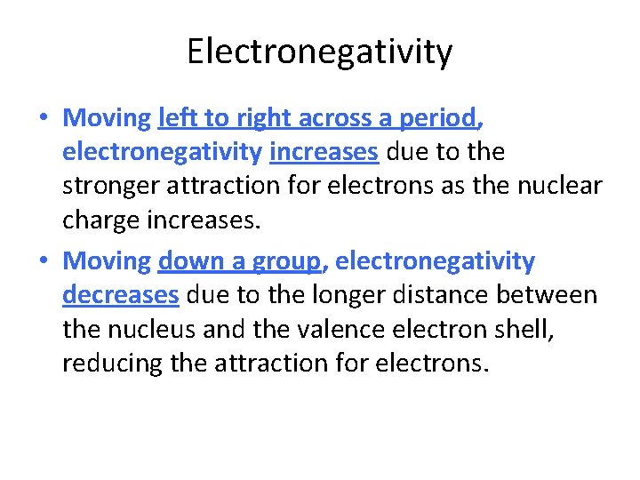 Electronegativity • Moving left to right across a period, electronegativity increases due to the