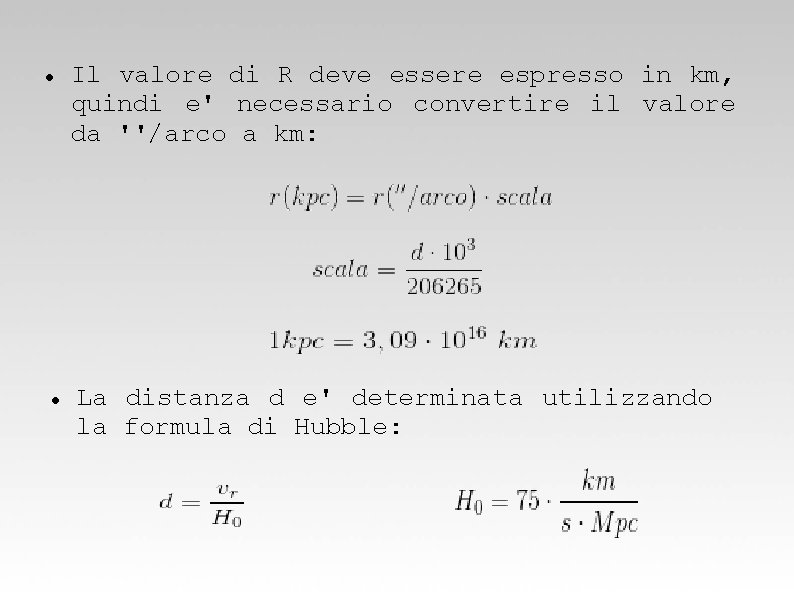  Il valore di R deve essere espresso in km, quindi e' necessario convertire