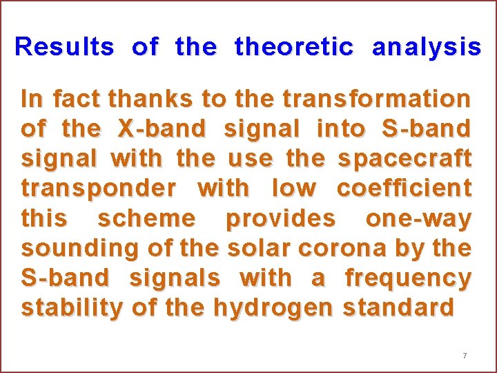 Results of theoretic analysis In fact thanks to the transformation of the X-band signal