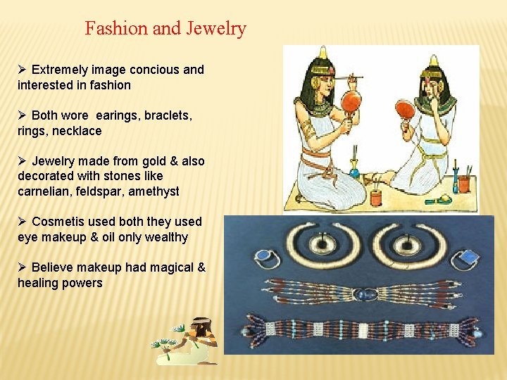 Fashion and Jewelry Ø Extremely image concious and interested in fashion Ø Both wore