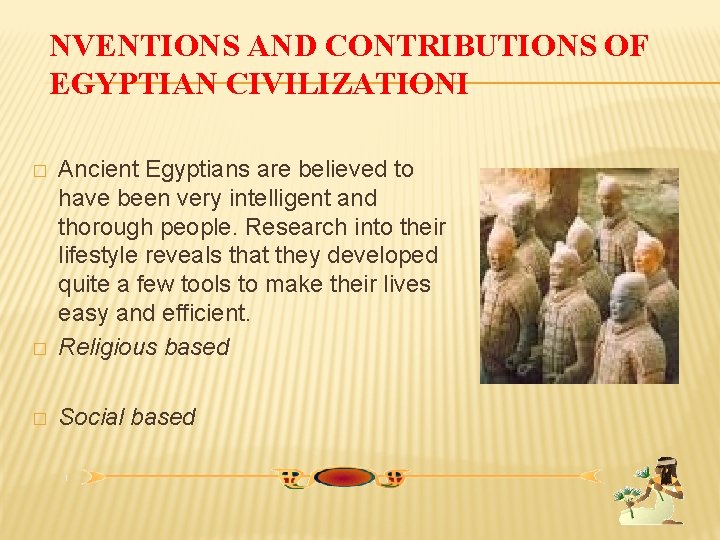 NVENTIONS AND CONTRIBUTIONS OF EGYPTIAN CIVILIZATIONI � Ancient Egyptians are believed to have been