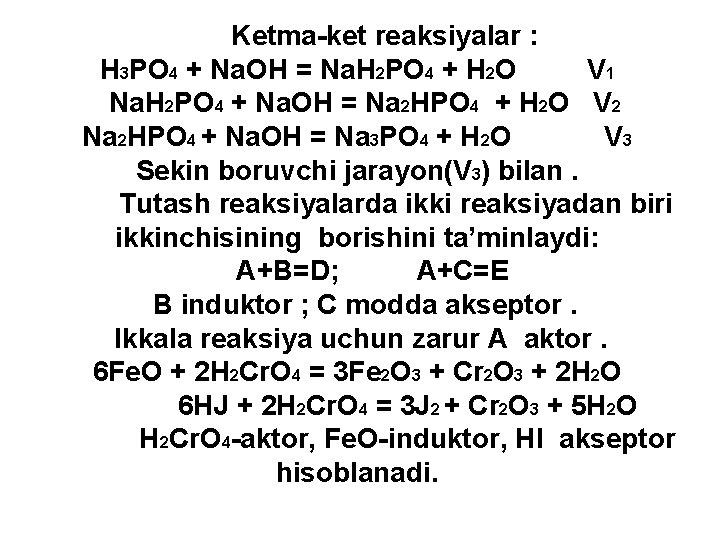  Ketma-ket reaksiyalar : H 3 PO 4 + Na. OH = Na. H