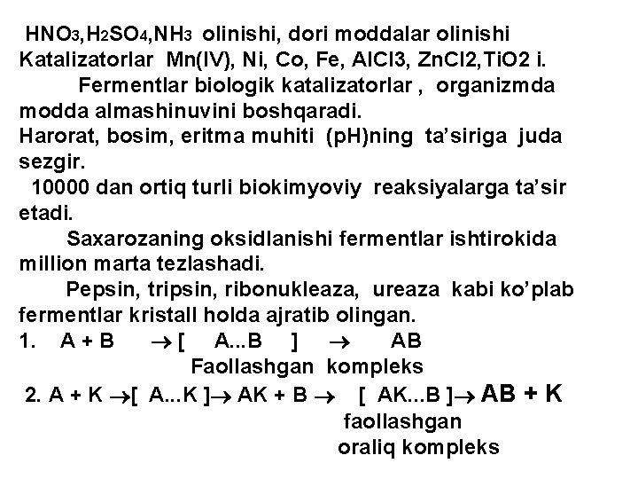  HNO 3, H 2 SO 4, NH 3 olinishi, dori moddalar olinishi Katalizatorlar