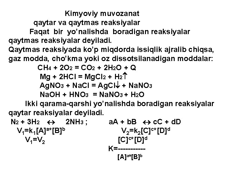  Kimyoviy muvozanat qaytar va qaytmas reaksiyalar Faqat bir yo’nalishda boradigan reaksiyalar qaytmas reaksiyalar