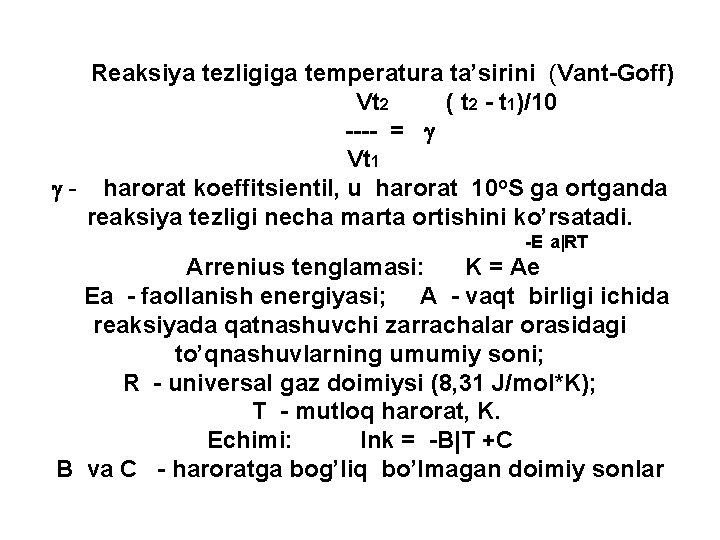  Reaksiya tezligiga temperatura ta’sirini (Vant-Goff) Vt 2 ( t 2 - t 1)/10