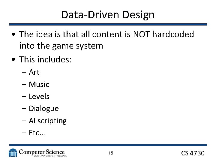 Data-Driven Design • The idea is that all content is NOT hardcoded into the