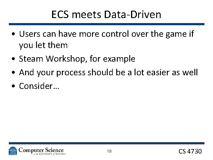 ECS meets Data-Driven • Users can have more control over the game if you