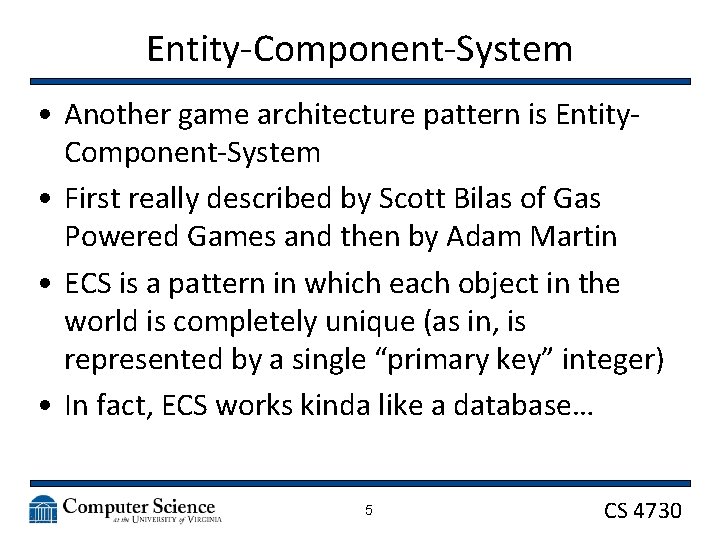 Entity-Component-System • Another game architecture pattern is Entity. Component-System • First really described by