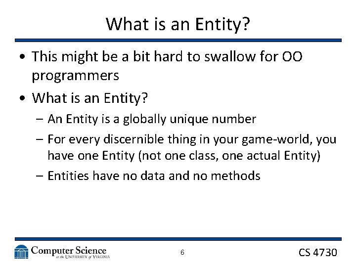 What is an Entity? • This might be a bit hard to swallow for