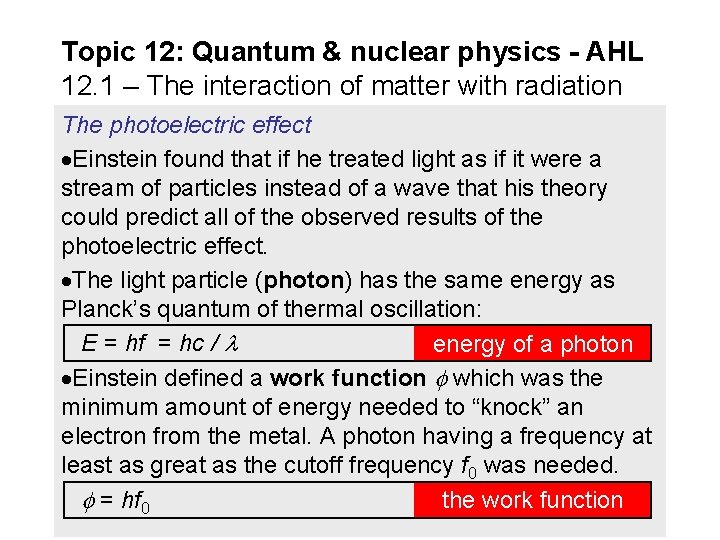 Topic 12: Quantum & nuclear physics - AHL 12. 1 – The interaction of