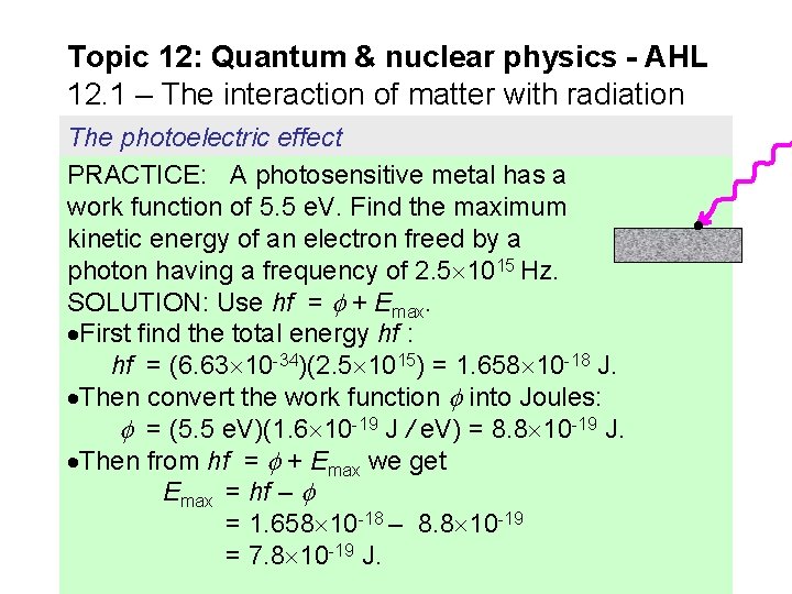 Topic 12: Quantum & nuclear physics - AHL 12. 1 – The interaction of