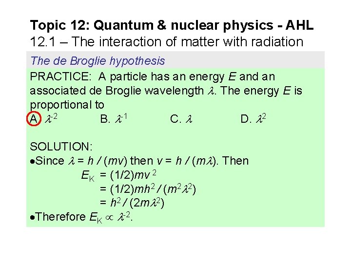 Topic 12: Quantum & nuclear physics - AHL 12. 1 – The interaction of