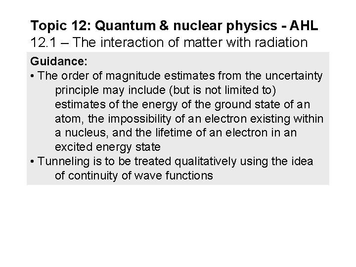 Topic 12: Quantum & nuclear physics - AHL 12. 1 – The interaction of